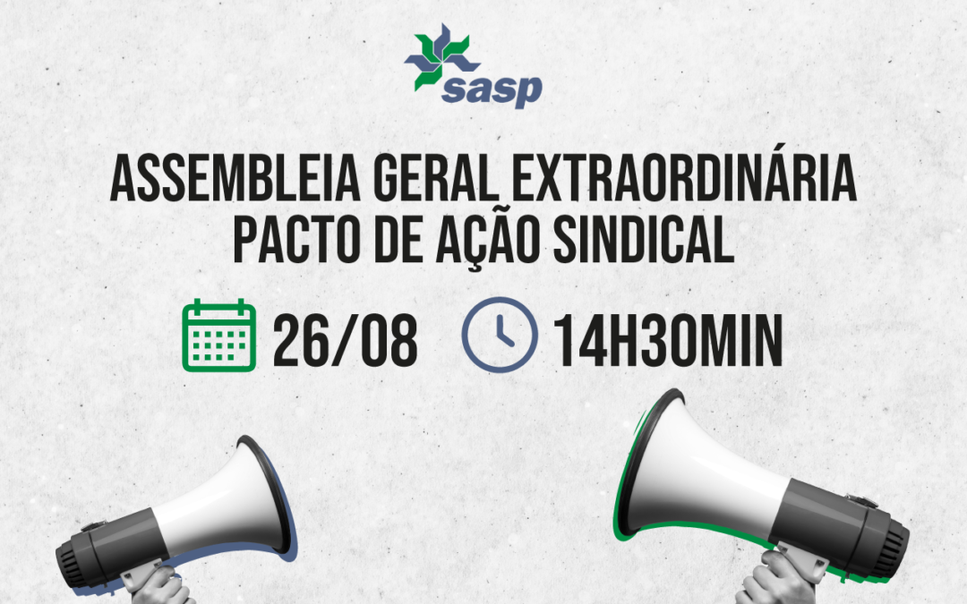 Pacto de Ação Sindical convoca Assembleia Geral Extraordinária no dia 26 de agosto