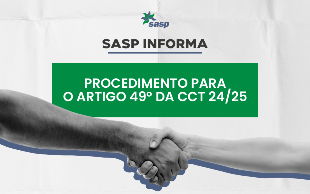 SASP INFORMA – PROCEDIMENTO PARA O ARTIGO 49º DA CCT 24/25