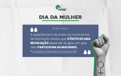 DIA DA MULHER: “A experiência de todos os movimentos de libertação atesta que o êxito de uma revolução depende do grau em que dela participam as mulheres.”